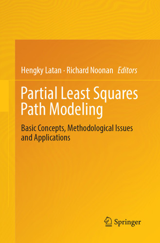 Partial Least Squares Path Modeling: Basic Concepts, Methodological Issues and Applications book cover by 