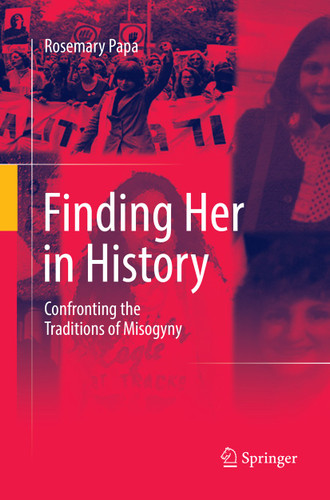 Finding Her in History: Confronting the Traditions of Misogyny book cover by Rosemary Papa