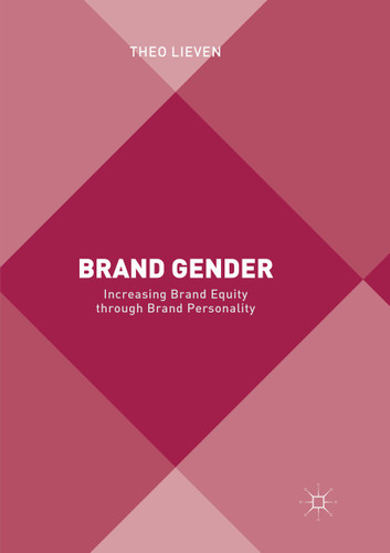 Brand Gender: Increasing Brand Equity through Brand Personality book cover by Theo Lieven