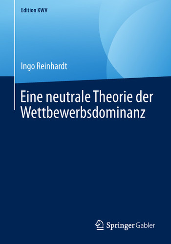 Eine neutrale Theorie der Wettbewerbsdominanz (Edition KWV) book cover by Ingo Reinhardt