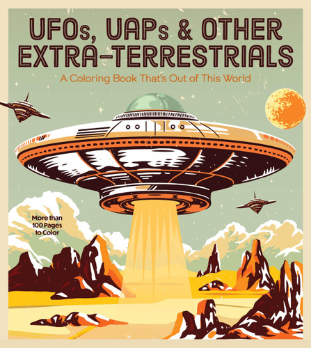 UFOs, UAPs, and Other Extra-Terrestrials: A Coloring Book That's Out of This World - More Than 100 Pages to Color (Chartwell Coloring Books) book cover by Editors of Chartwell Books