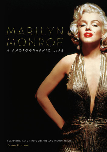 Marilyn Monroe: A Photographic Life - Featuring Rare Photographs and Memorabilia book cover by Jenna Glatzer