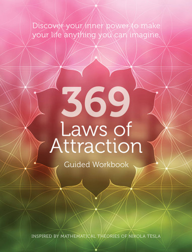 369 Laws of Attraction Guided Workbook: Discover Your Inner Power to Make Your Life Anything You Can Imagine book cover by Editors of Chartwell Books
