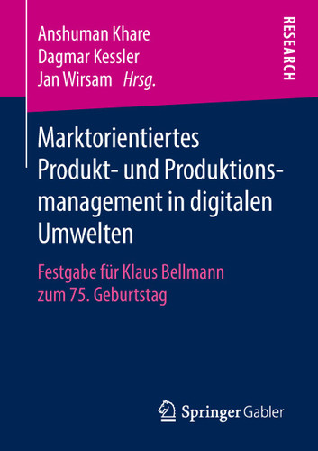 Marktorientiertes Produkt- und Produktionsmanagement in digitalen Umwelten: Festgabe für Klaus Bellmann zum 75. Geburtstag book cover by 
