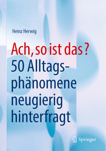 Ach, so ist das?: 50 Alltagsphänomene neugierig hinterfragt book cover by Heinz Herwig