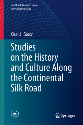 Studies on the History and Culture Along the Continental Silk Road (Silk Road Research Series) book cover by 