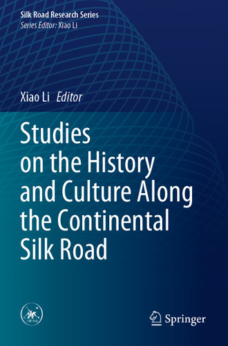 Studies on the History and Culture Along the Continental Silk Road (Silk Road Research Series) book cover by 