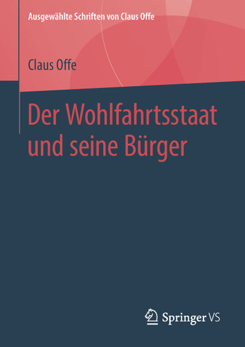 Der Wohlfahrtsstaat und seine Bürger (Ausgewählte Schriften von Claus Offe #2) book cover by Claus Offe