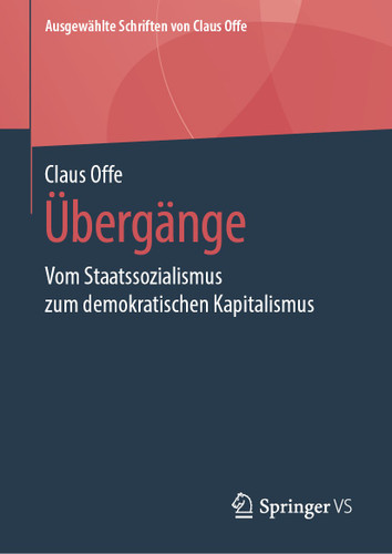 Übergänge: Vom Staatssozialismus zum demokratischen Kapitalismus (Ausgewählte Schriften von Claus Offe #6) book cover by Claus Offe