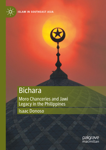 Bichara: Moro Chanceries and Jawi Legacy in the Philippines (Islam in Southeast Asia) book cover by Isaac Donoso