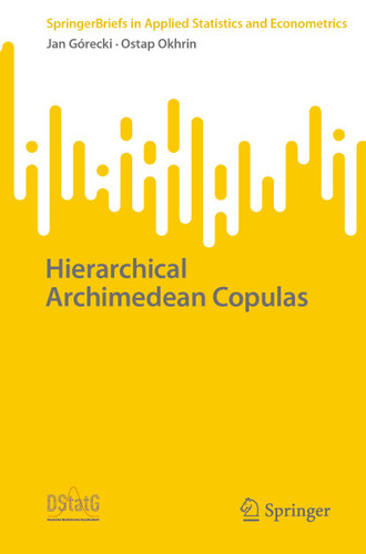 Hierarchical Archimedean Copulas (SpringerBriefs in Applied Statistics and Econometrics) book cover by Jan Górecki, Ostap Okhrin