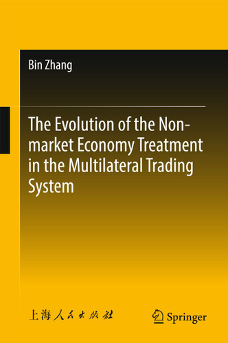 The Evolution of the Non-market Economy Treatment in the Multilateral Trading System book cover by Bin Zhang