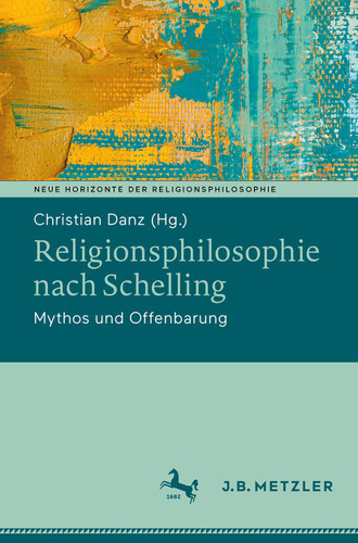 Religionsphilosophie nach Schelling: Mythos und Offenbarung (Neue Horizonte der Religionsphilosophie) book cover by 