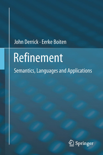 Refinement: Semantics, Languages and Applications book cover by John Derrick, Eerke Boiten
