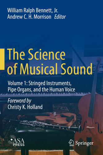 The Science of Musical Sound: Volume 1: Stringed Instruments, Pipe Organs, and the Human Voice book cover by William Ralph Bennett Jr.