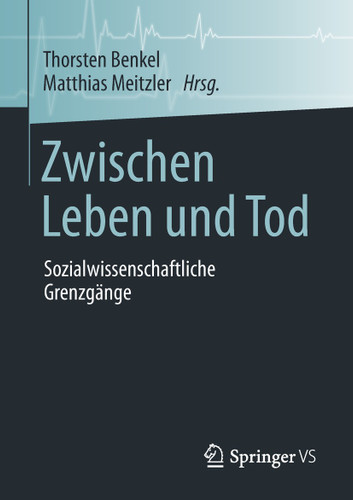 Zwischen Leben und Tod: Sozialwissenschaftliche Grenzgänge book cover by 