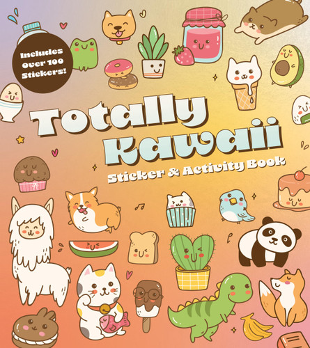 Totally Kawaii Sticker & Activity Book: Includes Over 100 Stickers! book cover by Editors of Chartwell Books