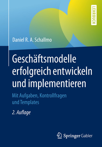 Geschäftsmodelle erfolgreich entwickeln und implementieren: Mit Aufgaben, Kontrollfragen und Templates book cover by Daniel R. A. Schallmo