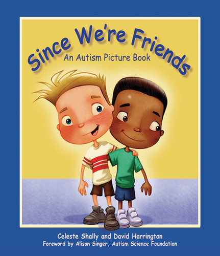 Since We're Friends: An Autism Picture Book book cover by Celeste Shally