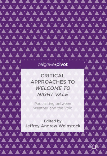 Critical Approaches to Welcome to Night Vale: Podcasting between Weather and the Void book cover by 