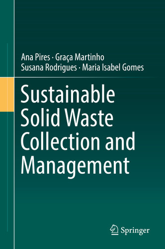 Sustainable Solid Waste Collection and Management book cover by Ana Pires, Graça Martinho, Susana Rodrigues, Maria Isabel Gomes
