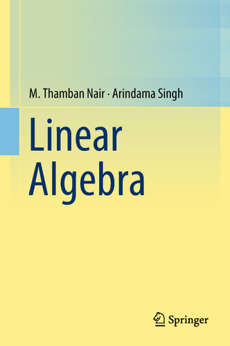 Linear Algebra book cover by M. Thamban Nair, Arindama Singh