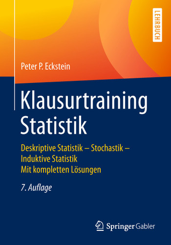 Klausurtraining Statistik: Deskriptive Statistik - Stochastik - Induktive Statistik Mit kompletten Lösungen book cover by Peter P. Eckstein