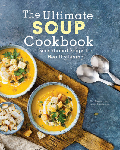 The Ultimate Soup Cookbook: Sensational Soups for Healthy Living book cover by Dru Melton, Jamie Taerbaum