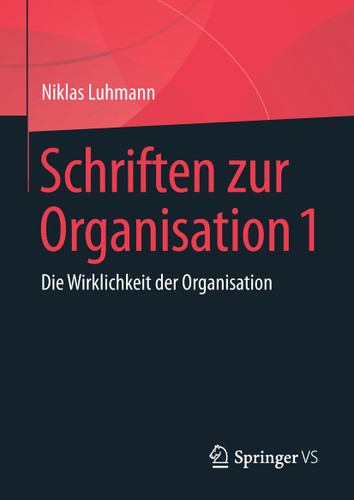 Schriften zur Organisation 1: Die Wirklichkeit der Organisation book cover by Niklas Luhmann