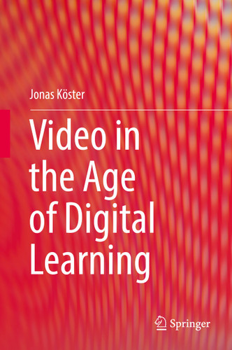 Video in the Age of Digital Learning book cover by Jonas Köster