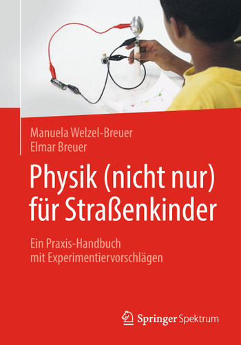 Physik (nicht nur) für Straßenkinder: Ein Praxis-Handbuch mit Experimentiervorschlägen book cover by Manuela Welzel-Breuer, Elmar Breuer