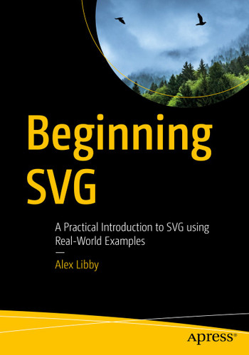 Beginning SVG: A Practical Introduction to SVG using Real-World Examples book cover by Alex Libby