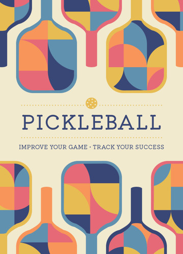Pickleball: Improve Your Game - Track Your Success book cover by Editors of Chartwell Books