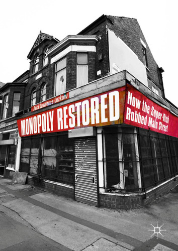 Monopoly Restored: How the Super-Rich Robbed Main Street book cover by Jack Lawrence Luzkow