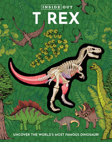 Inside Out T Rex: Uncover the World’s Most Famous Dinosaur! (Inside Out, Chartwell) book cover by Editors of Chartwell Books