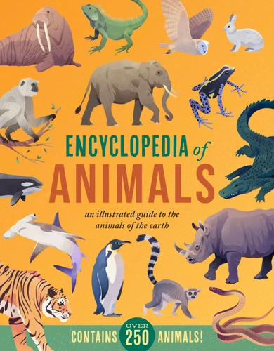 Encyclopedia of Animals: An Illustrated Guide to the Animals of the Earth-Contains Over 250 Animals! book cover by Jules Howard