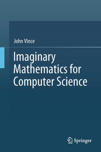 Imaginary Mathematics for Computer Science book cover by John Vince