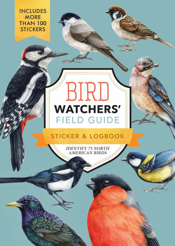 Bird Watchers' Field Guide Sticker & Logbook: Identify 75 North American Birds book cover by Editors of Chartwell Books