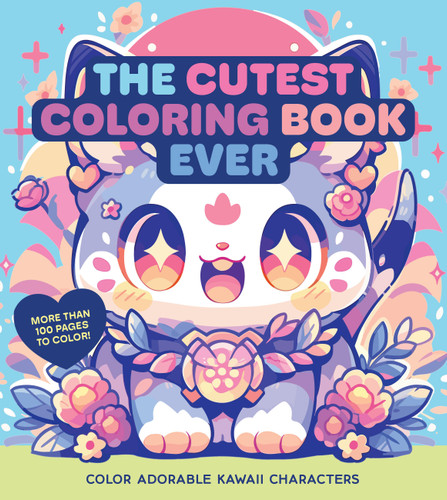 The Cutest Coloring Book Ever: Color Adorable Kawaii Characters - More than 100 pages to color! (Chartwell Coloring Books) book cover by Editors of Chartwell Books
