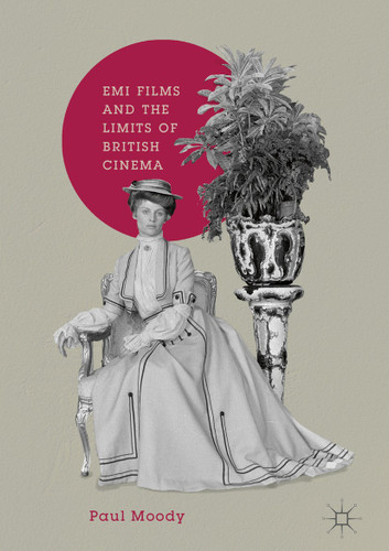 EMI Films and the Limits of British Cinema book cover by Paul Moody