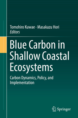 Blue Carbon in Shallow Coastal Ecosystems: Carbon Dynamics, Policy, and Implementation book cover by 