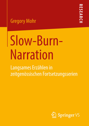 Slow-Burn-Narration: Langsames Erzählen in zeitgenössischen Fortsetzungsserien book cover by Gregory Mohr