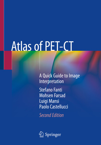 Atlas of PET-CT: A Quick Guide to Image Interpretation book cover by Stefano Fanti, Mohsen Farsad, Luigi Mansi, Paolo Castellucci