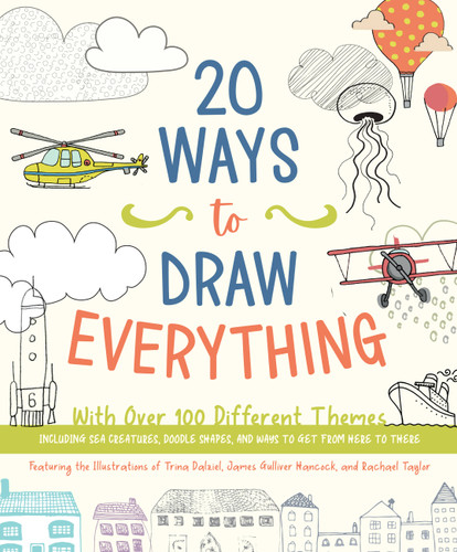 20 Ways to Draw Everything: With Over 100 Different Themes - Including Sea Creatures, Doodle Shapes, and Ways to Get from Here to There book cover by Editors of Chartwell Books