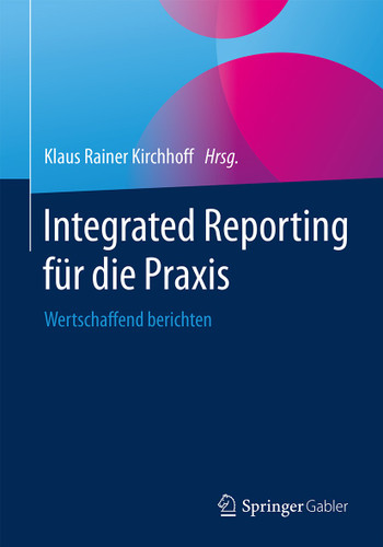 Integrated Reporting für die Praxis: Wertschaffend berichten book cover by 