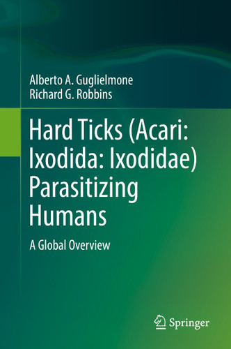 Hard Ticks (Acari: Ixodida: Ixodidae) Parasitizing Humans: A Global Overview book cover by Alberto A. Guglielmone, Richard G. Robbins