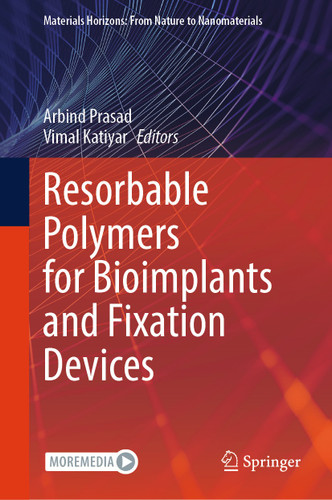 Resorbable Polymers for Bioimplants and Fixation Devices (Materials Horizons: From Nature to Nanomaterials) book cover by 