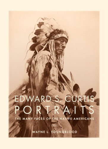 Edward S. Curtis Portraits: The Many Faces of the Native Americans book cover by Wayne Youngblood