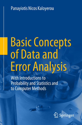 Basic Concepts of Data and Error Analysis: With Introductions to Probability and Statistics and to Computer Methods book cover by Panayiotis Nicos Kaloyerou