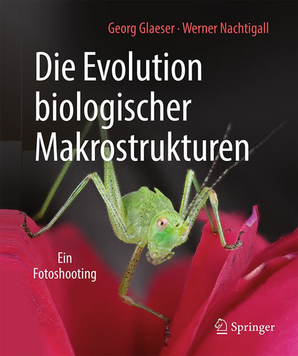 Die Evolution biologischer Makrostrukturen: Ein Fotoshooting book cover by Georg Glaeser, Werner Nachtigall